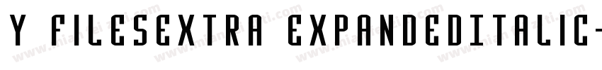 Y FilesExtra ExpandedItalic字体转换